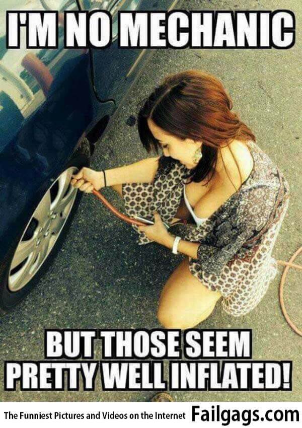 Looks Well Inflated! - I'm No Mechanic but Those Seem Pretty Well Inflated! Meme