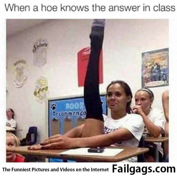 When a Hoe Knows the Answer in Class Meme