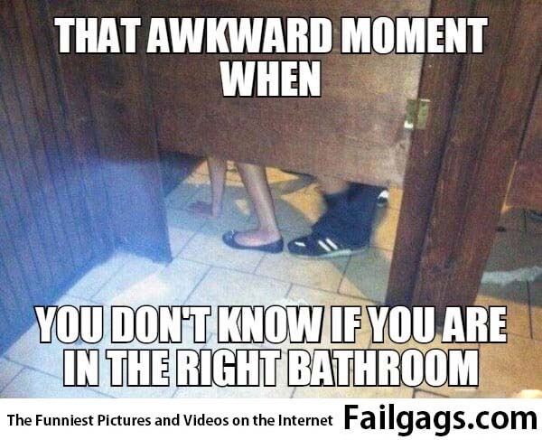 That Awkward Moment When You Don't Know if You Are in the Right Bathroom Meme