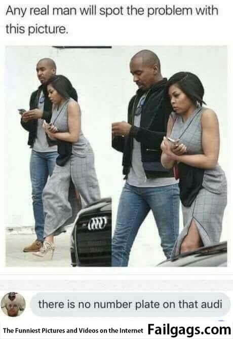 Any Real Man Will Spot the Problem With This Picture There Is No Number Plate on That Audi Meme