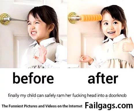 Finally My Child Can Safely Ram Her Fucking Head Into a Doorknoob Meme
