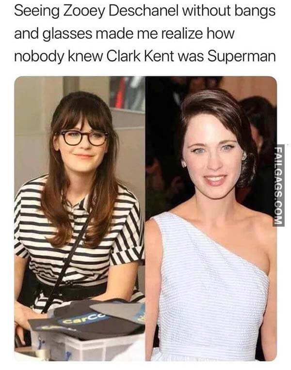 Seeing Zooey Deschanel Without Bangs And Glasses Made Me Realize How Nobody Knew Clark Kent Was Superman Meme