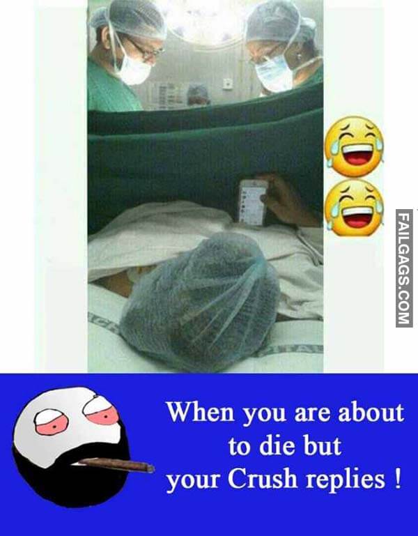 When You Are About to Die but Your Crush Replies! Meme