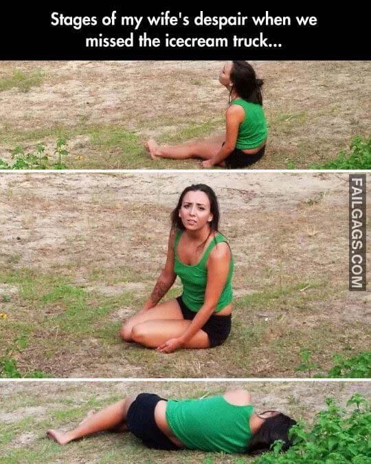 Stages Of My Wife's Despair When We Missed The Icecream Truck Meme