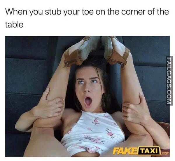 When You Stub Your Toe on the Corner of the Table Meme