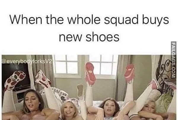 When The Whole Squad Buys New Shoes Meme