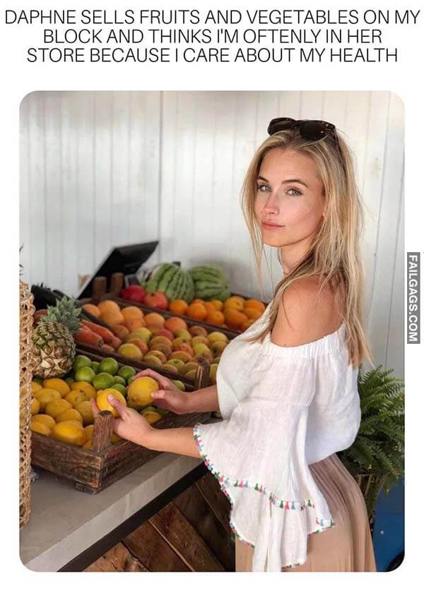 Daphne Sells Fruits And Vegetables On My Block And Thinks I'm Often In Her Store Because I Care About My Health Meme