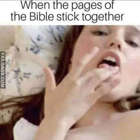 When The Pages Of The Bible Stick Together Meme