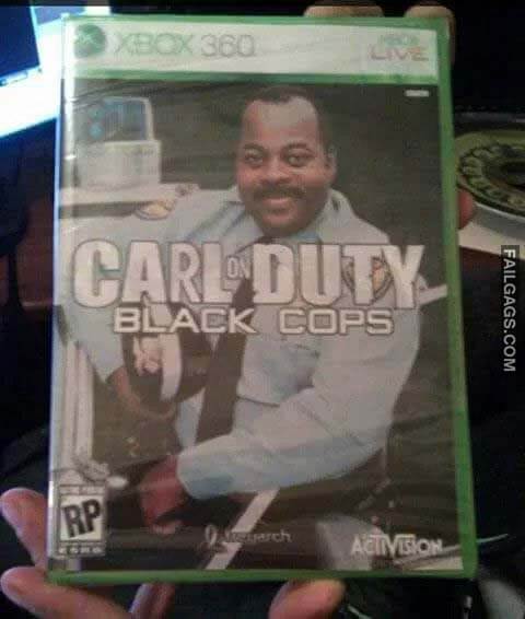 Carl on Duty Black Cops Meme