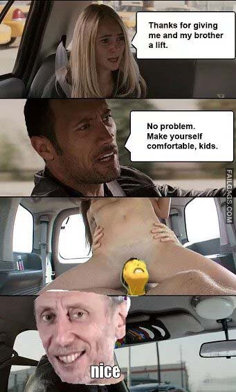 Thanks for Giving Me and My Brother a Lift No Problem Make Yourself Comfortable Kids Nice Meme