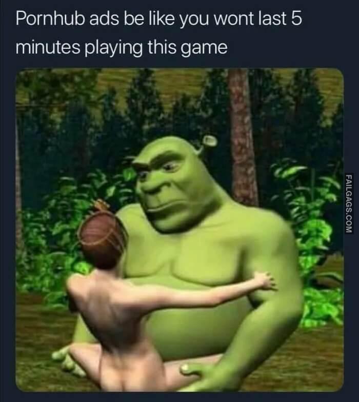 Pornhub Every Single Ads Pornhub Ads Be Like You Wont Last 5 Minutes Playing This Game Meme