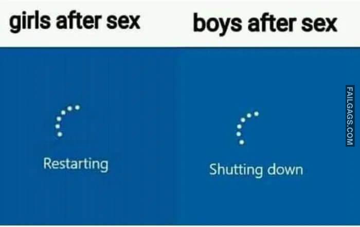 Girls Vs Boys After Sex Girls After Sex Restarting Boys After Sex Shutting Down Memes