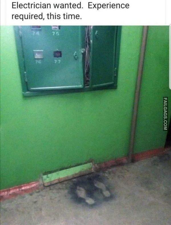 The Last Electrician Left His Mark Electrician Wanted. Experience Required This Time Memes