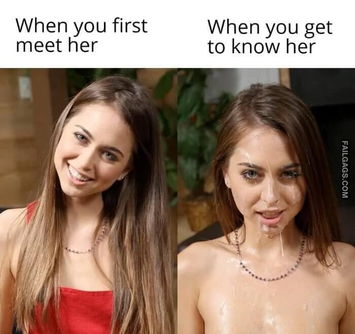When You First Meet Her Vs When You Get to Know Her Memes