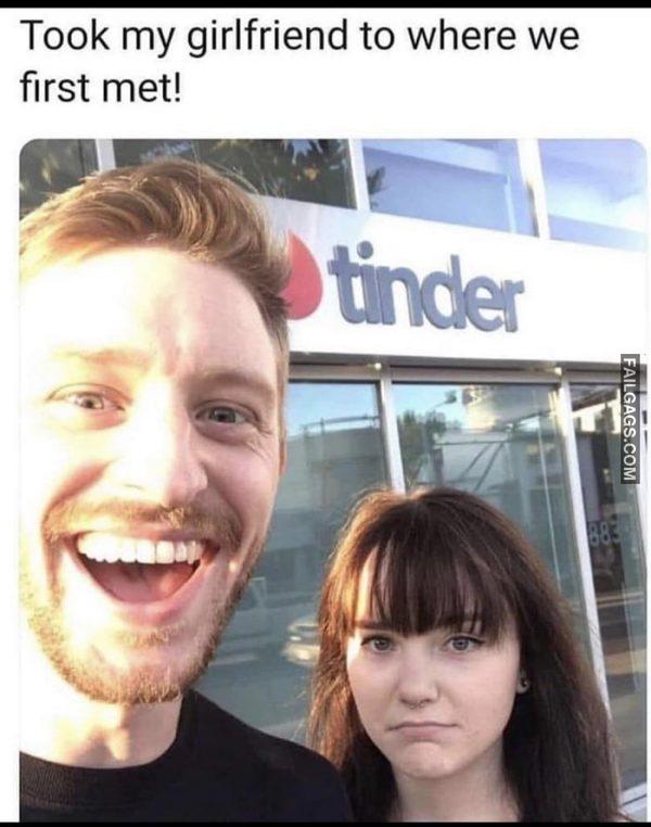 Took My Girlfriend to Where We First Met! Met My Wife on Tinder Memes