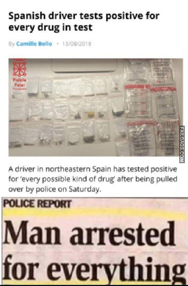 Spanish Driver Tests Positive for Every Drug in Test Man Arrested for Everything Memes