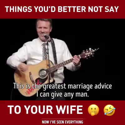 Things You'd Better Not Say to Your Wife
