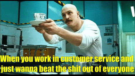 When You Work in Customer Service and Just Wanna Beat the Shit Out of Everyone