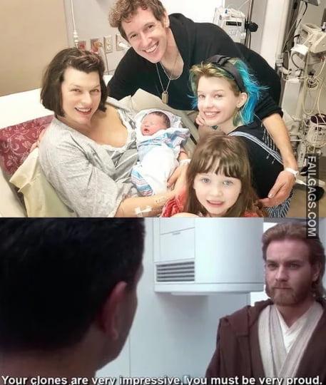 Your Clones Are Very Impressive You Must Be Very Proud Memes