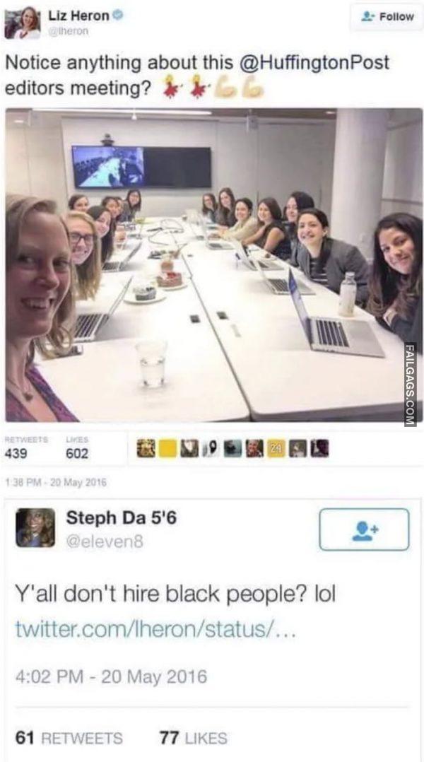 Notice Anything About This @huffingtonpost Editors Meeting? Y'all Don't Hire Black People? Lol Memes