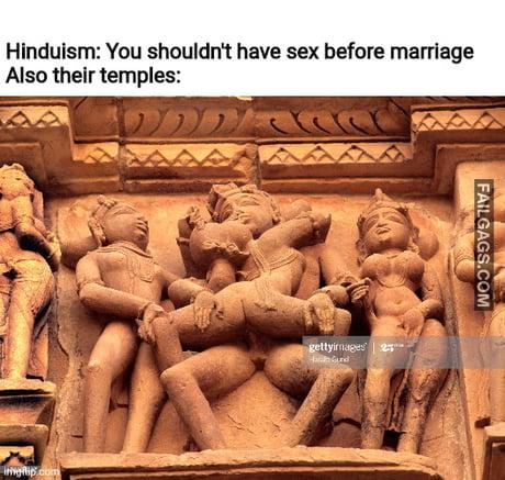 Hinduism You Shouldn't Have Sex Before Marriage Also Their Temples Memes