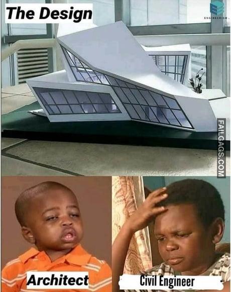 Architect’s Dream is an Engineer’s Nightmare Memes
