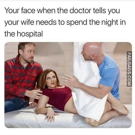Your Face When the Doctor Tells You Your Wife Needs to Spend the Night in the Hospital Memes