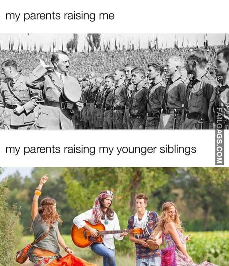 My Parents Raising Me My Parents Raising My Younger Siblings Memes