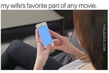 My Wife's Favorite Part of Any Movie Memes