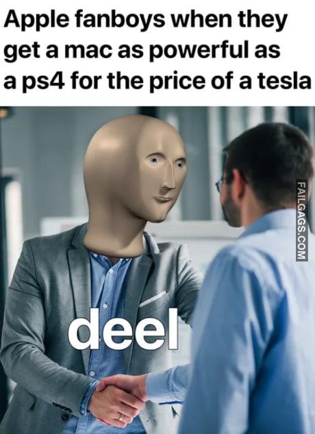 Apple Fanboys When They Get a Mac as Powerful as a Ps4 for the Price of a Tesla Memes