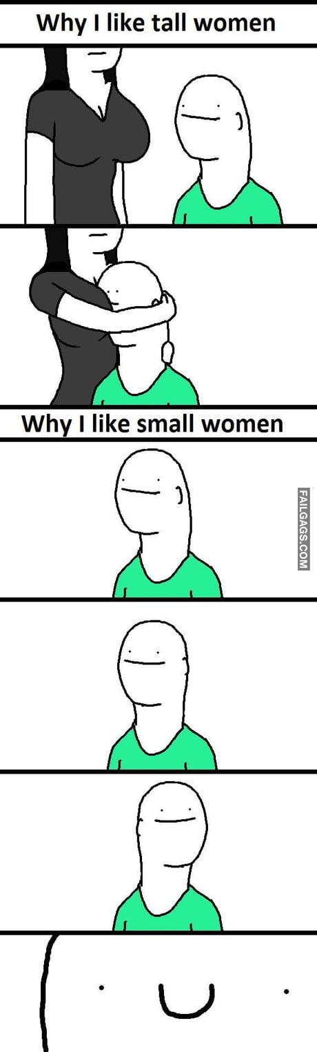 Why I Like Tall Women Why I Like Small Women Memes