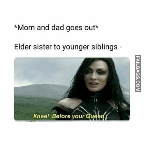*mom and Dad Goes Out* Elder Sister to Younger Siblings - Kneel, Before Your Queen Memes