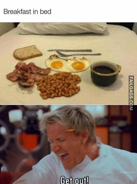Breakfast in Bed Get Out! Meme