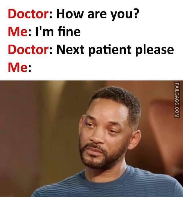 Doctor How Are You Me Im Fine Doctor Next Patient Please Me Funny Nsfw Meme