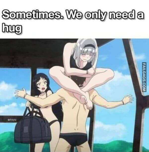 Sometimes We Only Need a Hug Funny Dirty Memes