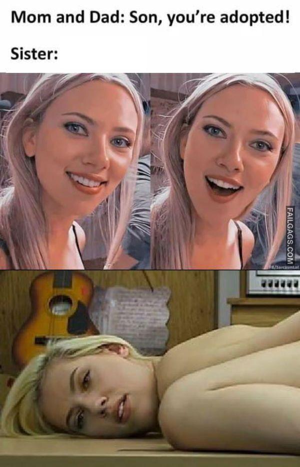 Mom and Dad Son Youre Adopted Sister Dirty Memes 18