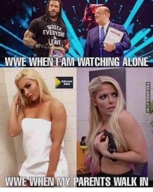 WWE When I Watching Alone Vs WWE When My Parents Walk in Adult Memes