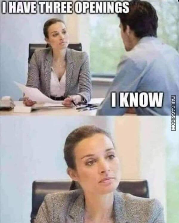 I Have Three Openings I Know Funny Sex Memes