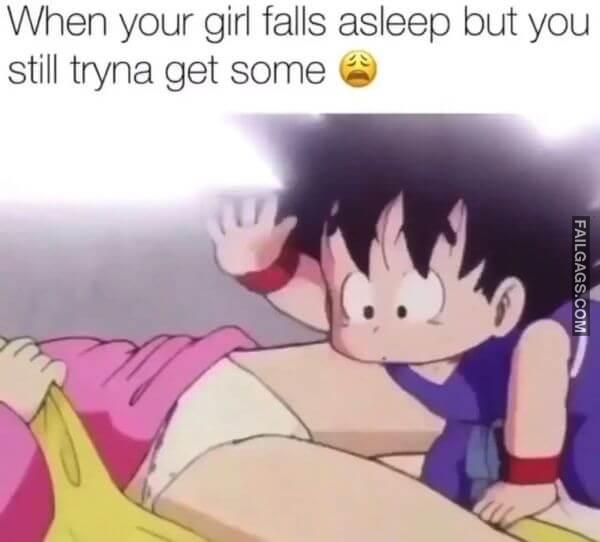 When Your Girl Falls Asleep but You Still Tryna Get Some Funny Sex Memes