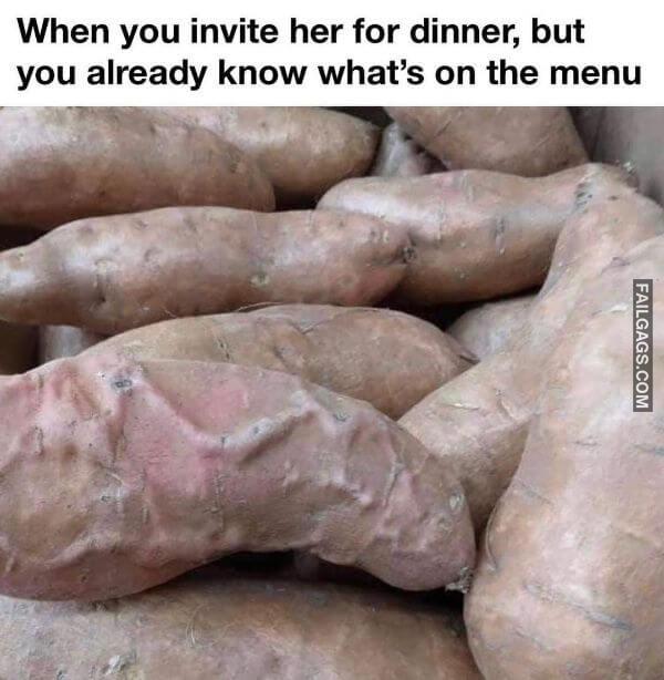 When You Invite Her for Dinner but You Already Know Whats on the Menu Adult Memes
