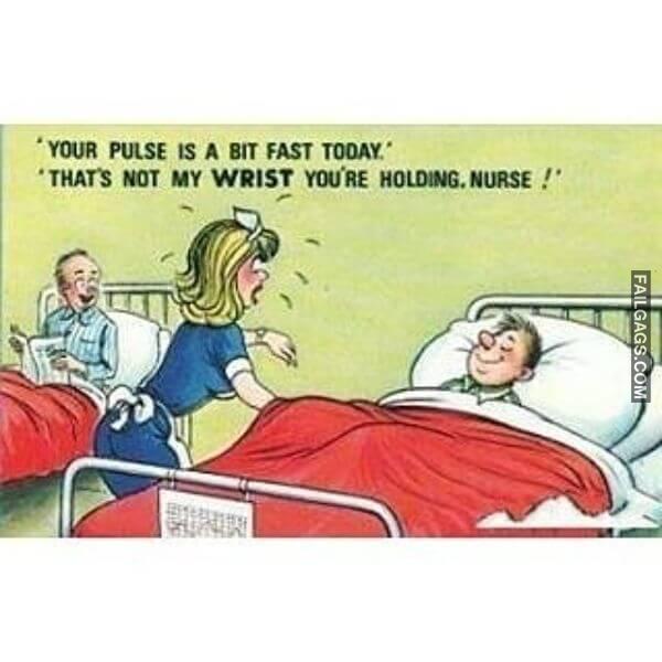 Your Pulse Is a Bit Fast Today Thats Not My Wrist Youre Holding Nurse Dirty Memes