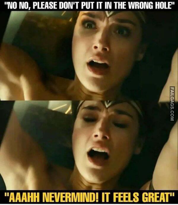 No No Please Dont Put It in the Wrong Hole Aaahh Nevermindi It Feels Great Adult Memes