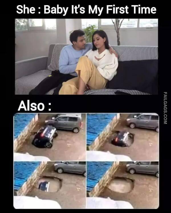 She Baby Its My First Time Also Funny Sex Memes