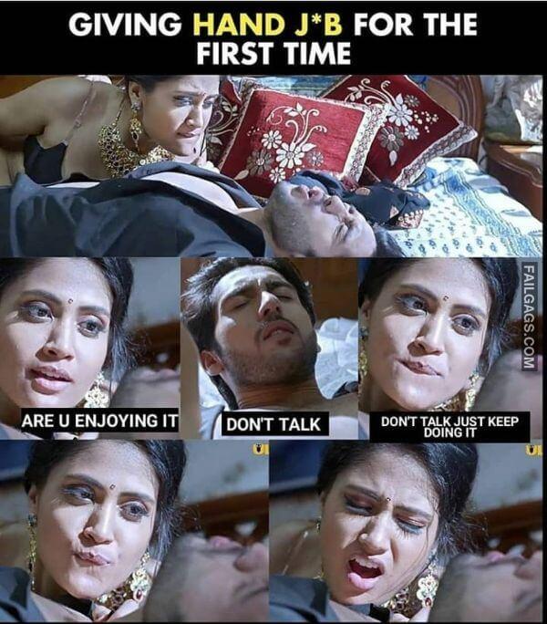 Giving Hand Jb for the First Time Are U Enjoying It Dont Talk Dont Talk Just Keep Doing It Hot Indian Memes