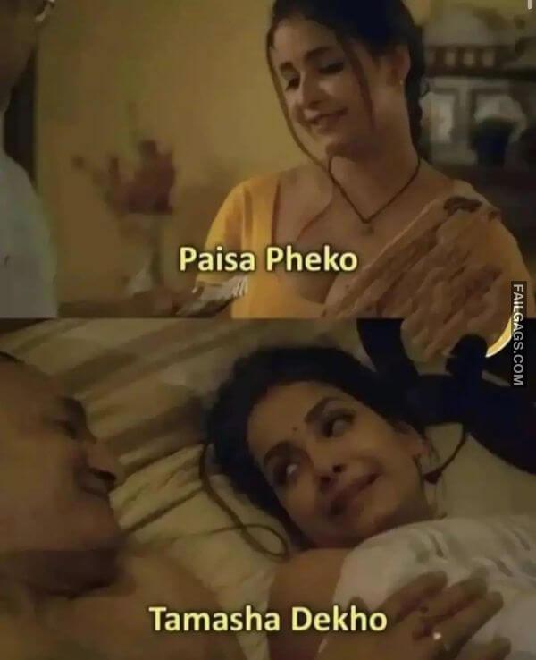 Paisa Pheko Tamasha Dekho Indian NSFW Memes