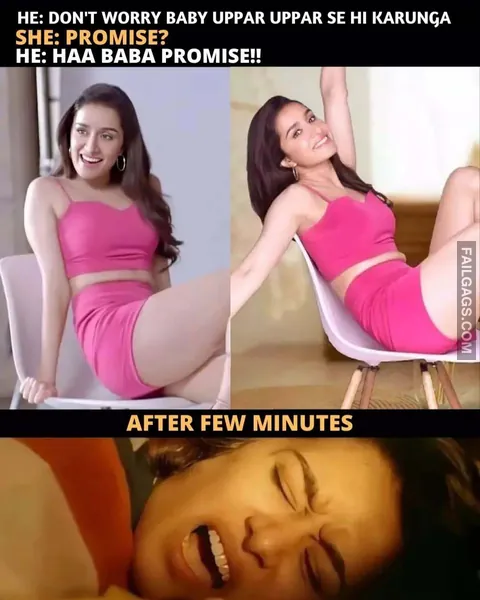 He Dont Worry Baby Uppar Uppar Se Hi Karunga She Promise He Haa Baba Promise After Few Minutes Dirty Hindi Memes